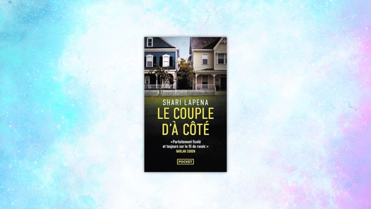 Découvrez le suspense captivant de 'Le Couple d'à côté' de Shari Lapena
